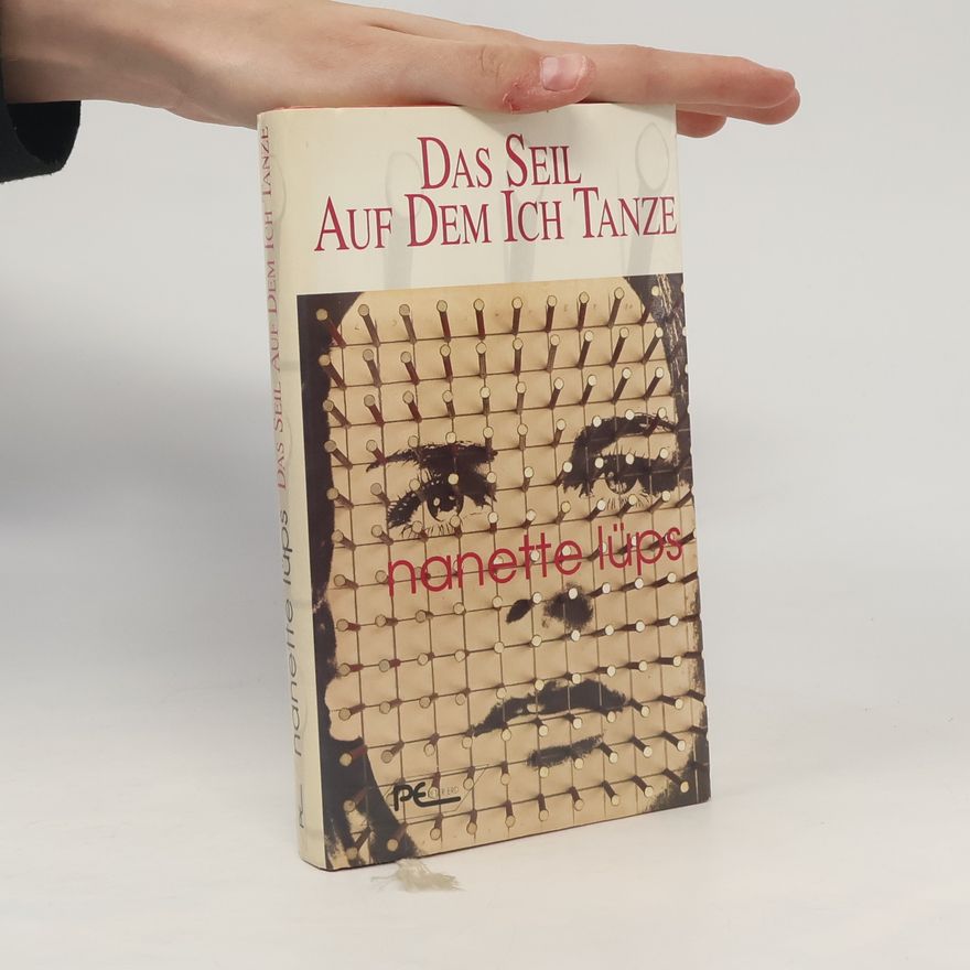 Nanette Lüps Das Seil, auf dem ich tanze