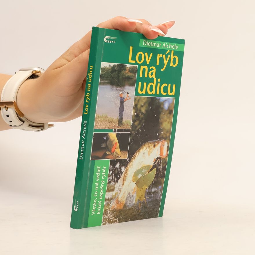 Dietmar Aichele Lov rýb na udicu : rybársky sprievodca do vrecka