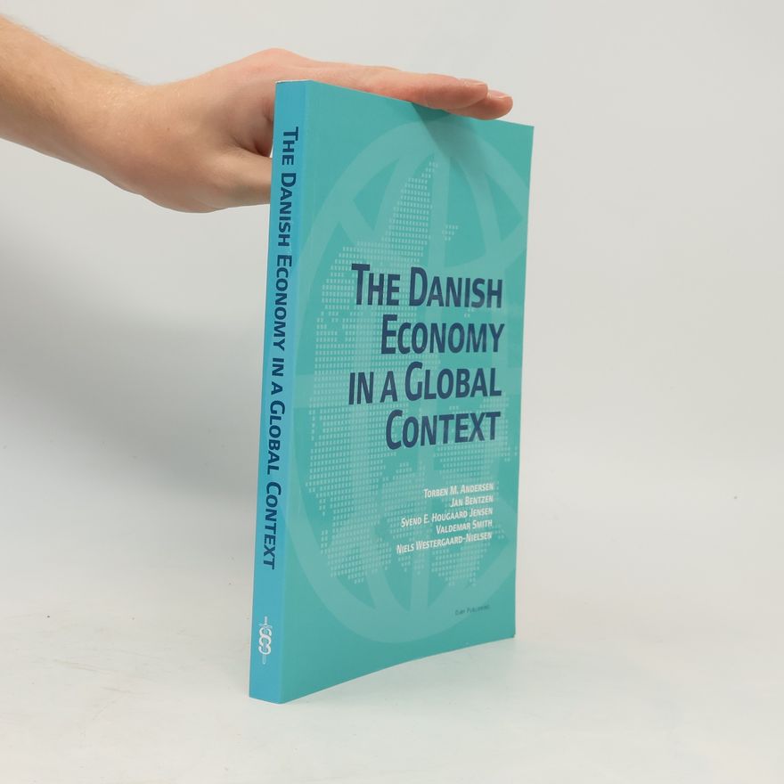 Niels C. Westergård-Nielsen The Danish Economy in a Global Context
