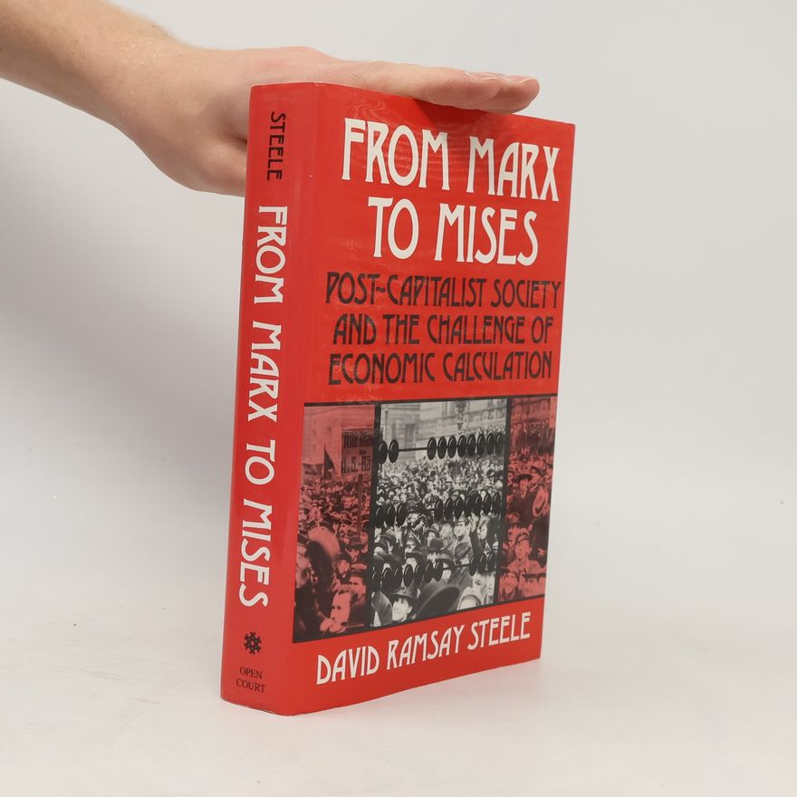 David Ramsay Steele From Marx to Mises