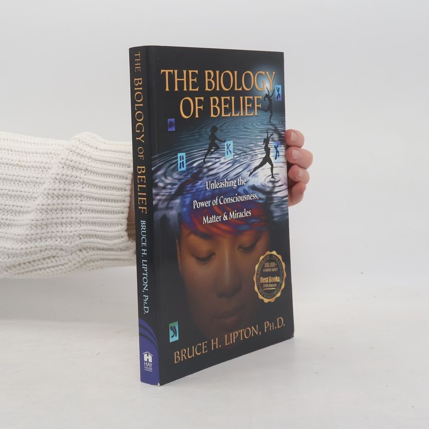 Bruce Lipton The Biology of Belief
