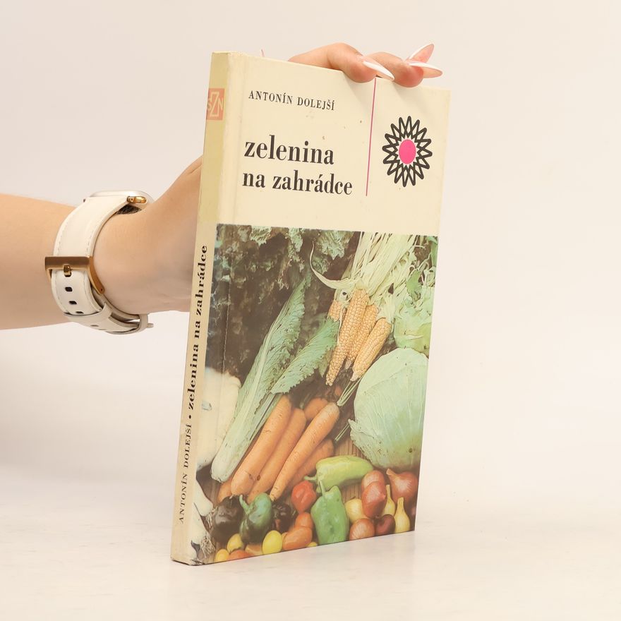 Antonín Dolejší Zelenina na zahrádce