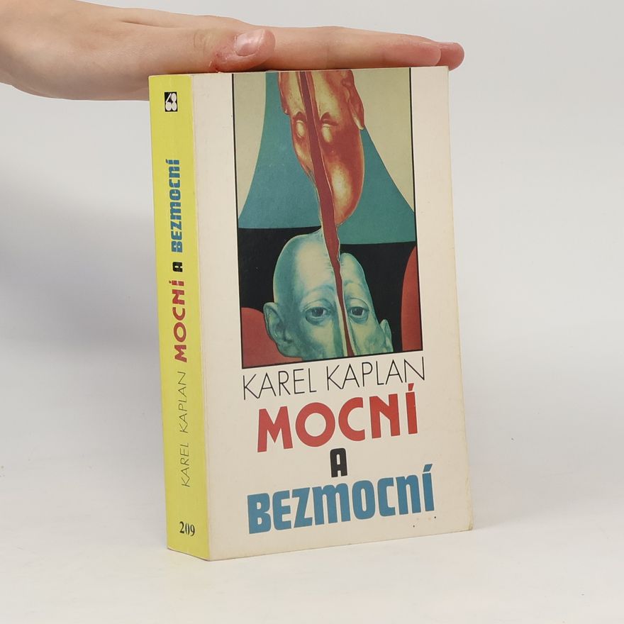 Karel Kaplan Mocní a bezmocní