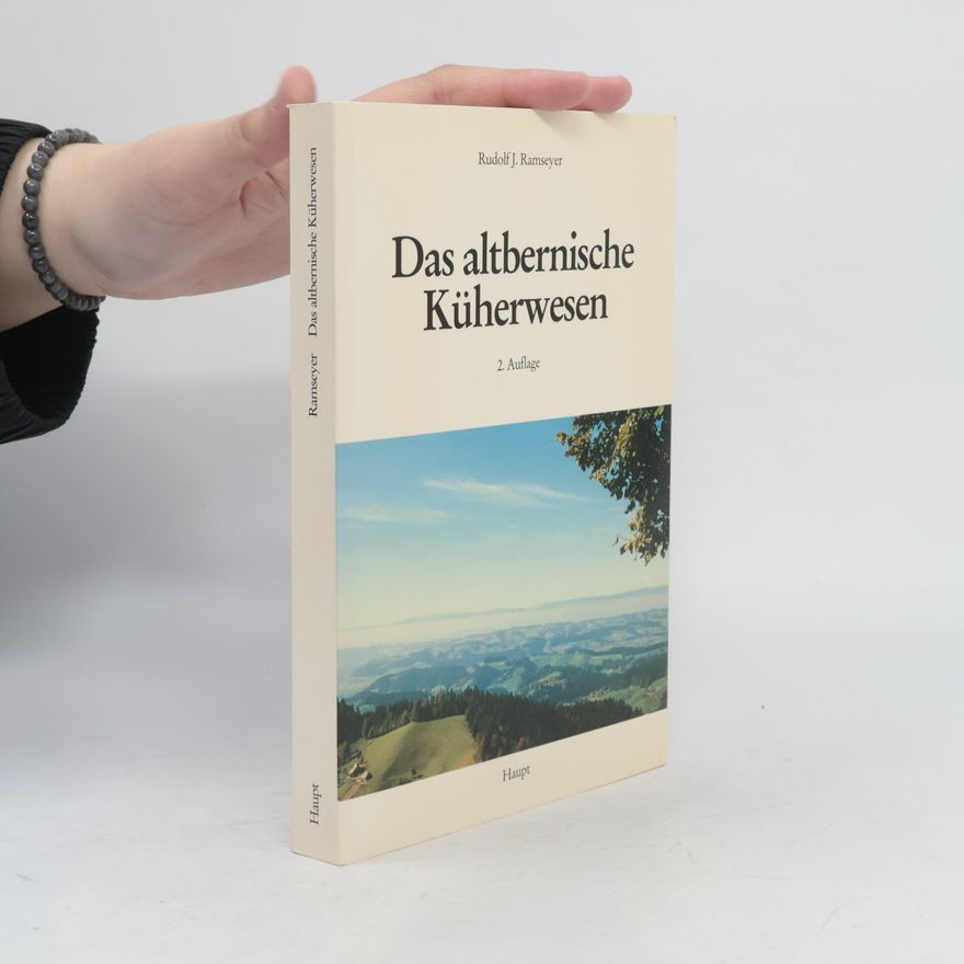 Rudolf J. Ramseyer Das altbernische Küherwesen - 2. Auflage