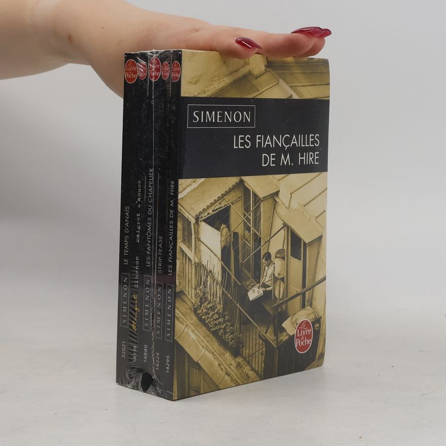 Georges Simenon Le Temps d'Anaïs. Maigret s'amuse. Les Fantômes du chapelier. Strip-Tease. Les Fiançailles de M. Hire