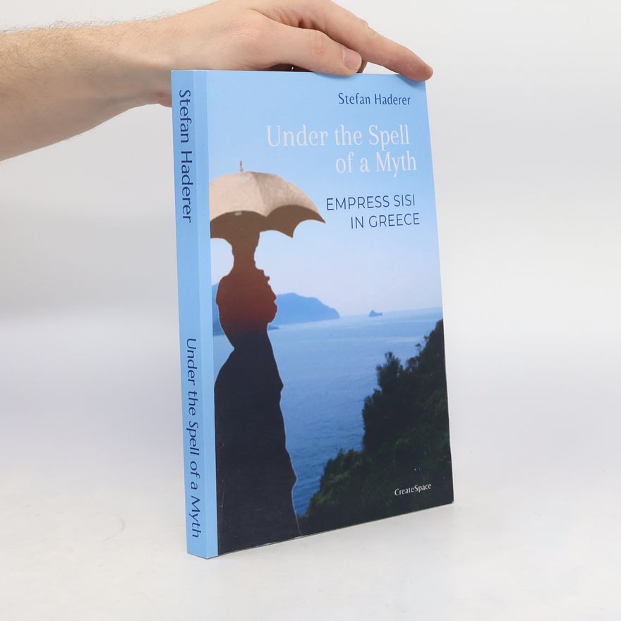 Stefan Haderer Under the Spell of a Myth