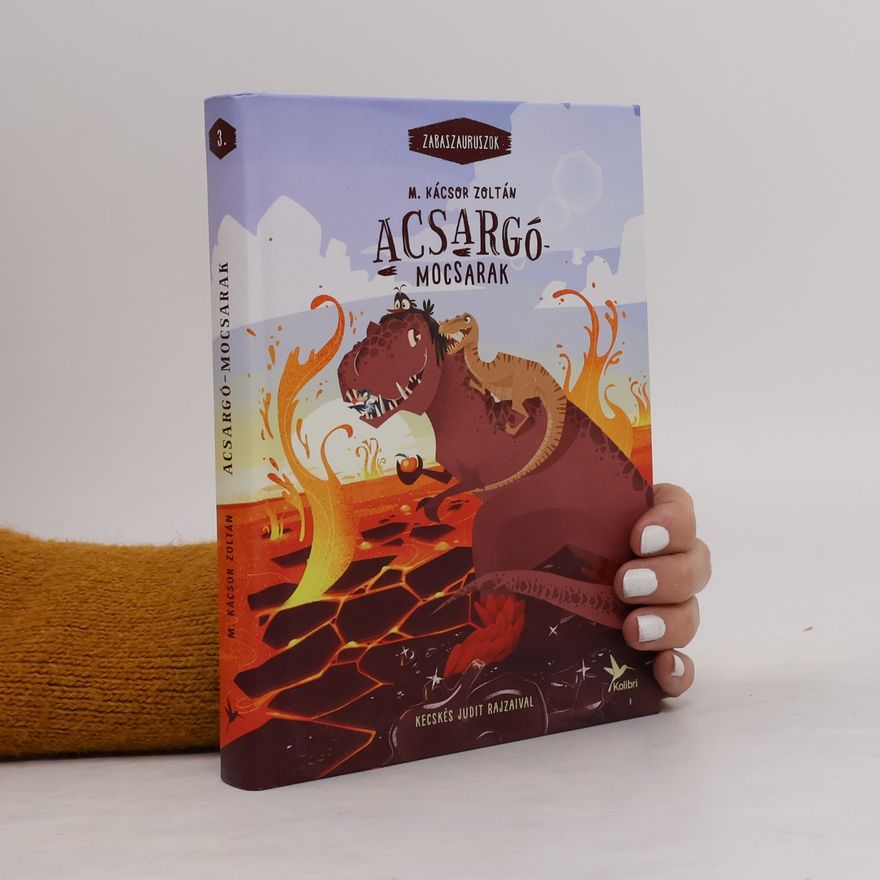 Judit Kecskés Zabaszauruszok - 3: Acsargó-mocsarak
