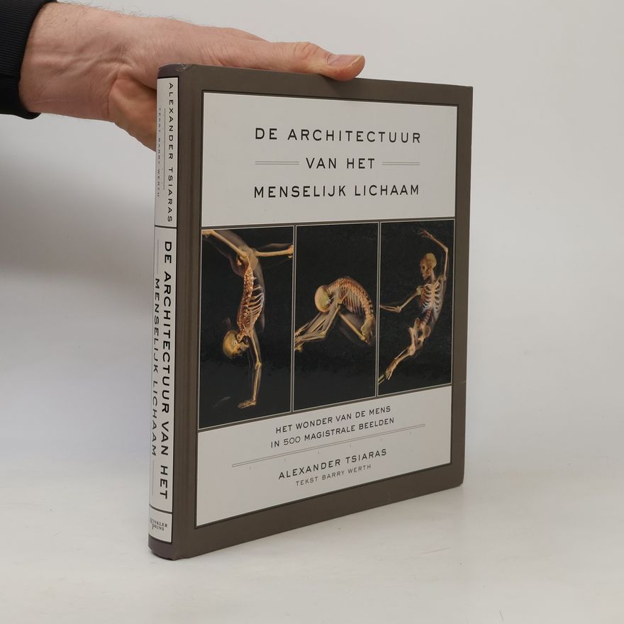 Barry Werth De architectuur van het menselijk lichaam
