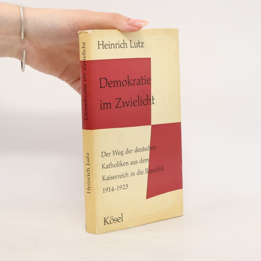 Heinrich Lutz Demokratie im Zwielicht