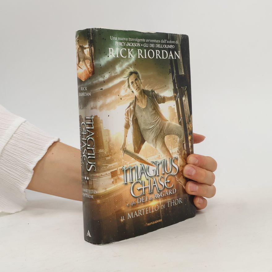 Rick Riordan Magnus Chase e gli dei di Asgard: Il martello di Thor