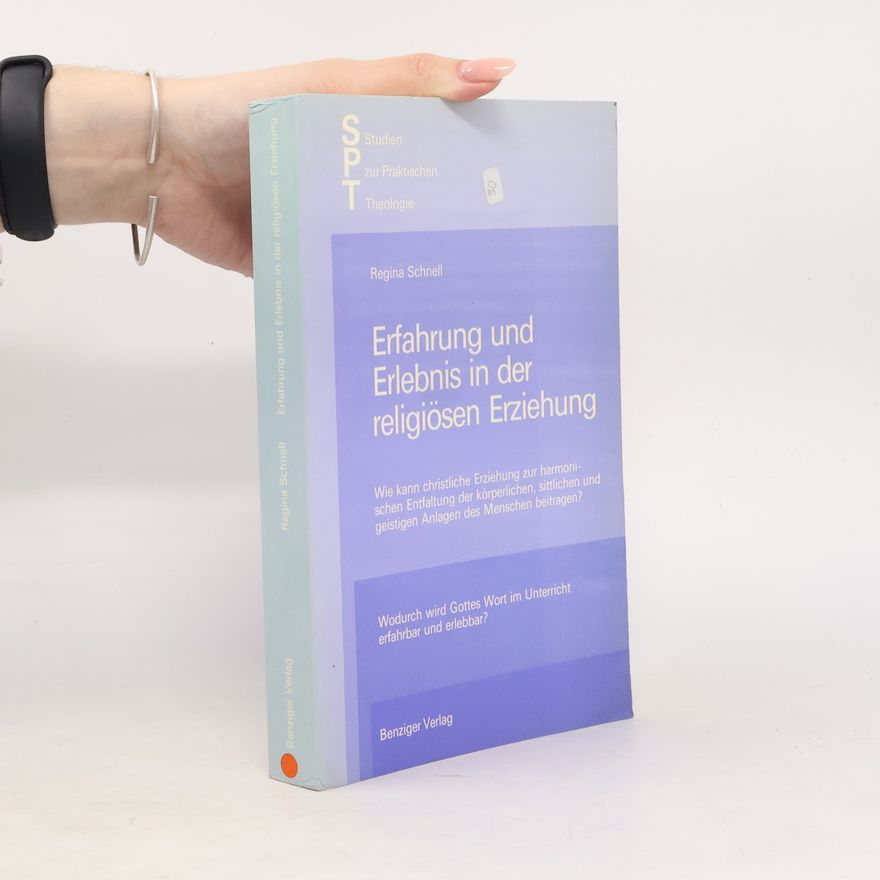 Regina Schnell Erfahrung und Erlebnis in der religiösen Erziehung