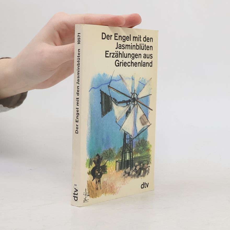 Isidora Rosenthal-Kamarinea Der Engel mit den Jasminblüten. Erzählungen aus Griechenland. Eine Anthologie