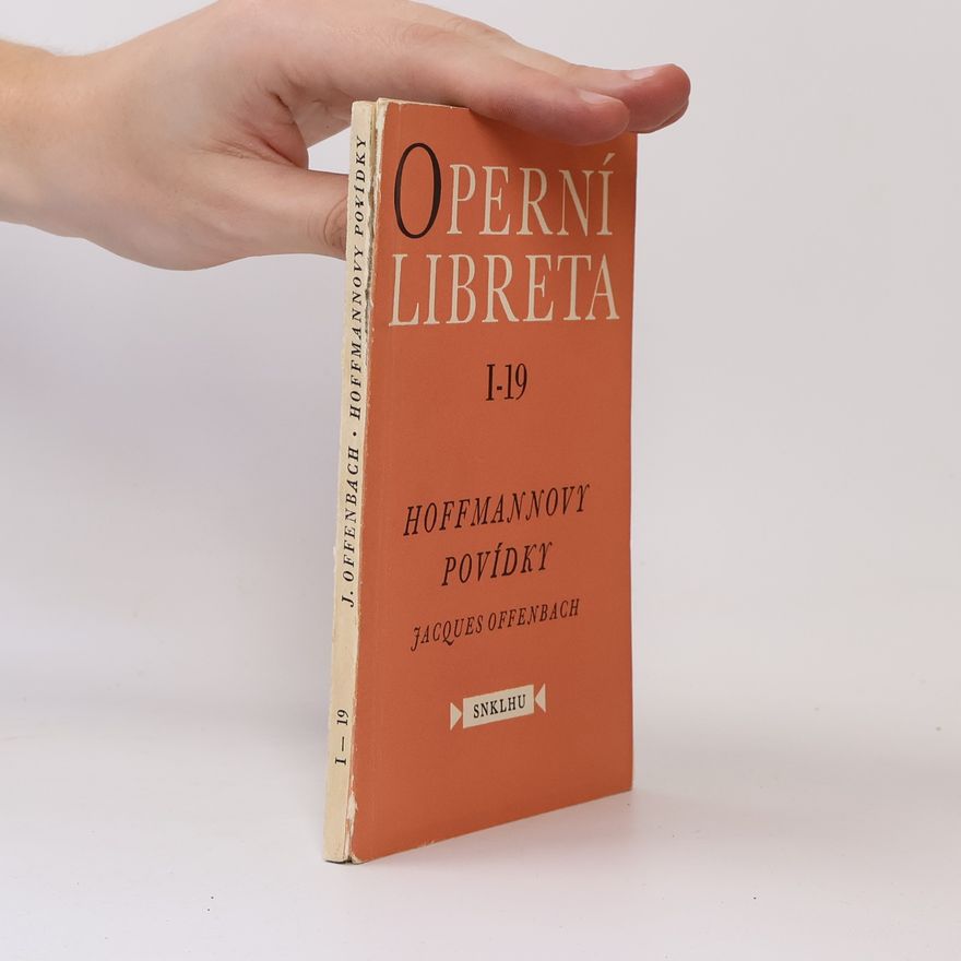 Jacques Offenbach Operní libreta I-19. Hoffmanovy povídky