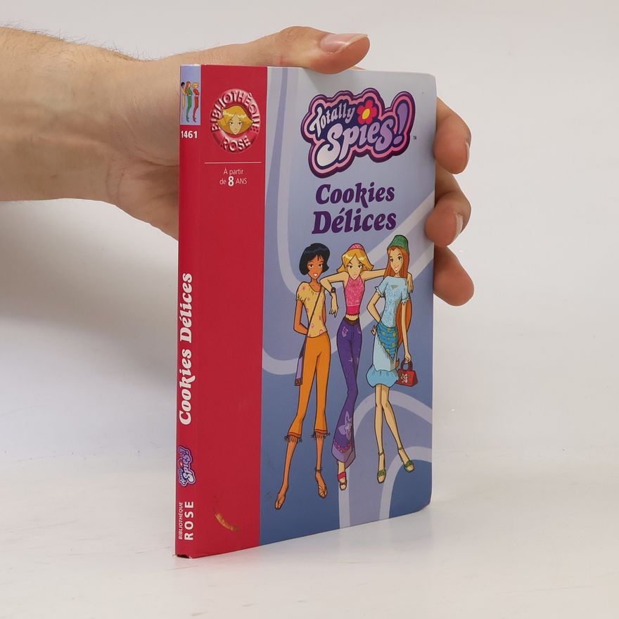 Vanessa Rubio-Barreau Totally Spies!: Cookies Délices