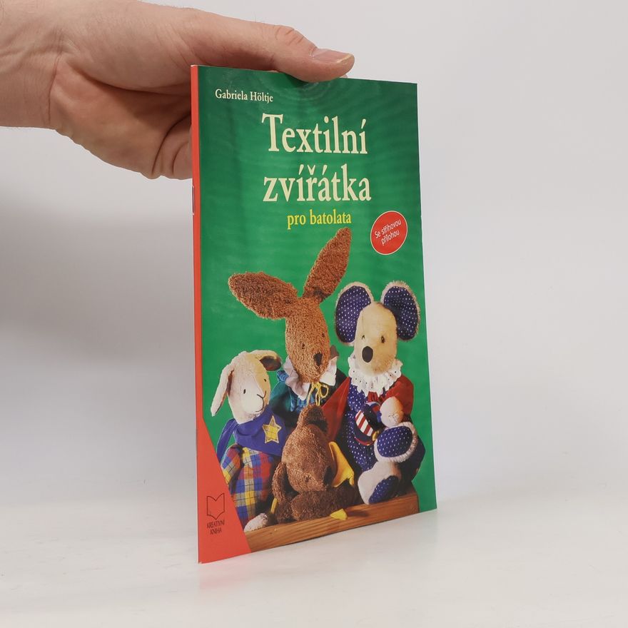 Gabriela Höltje Textilní zvířátka pro batolata