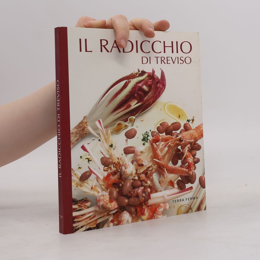 Various authors Tecete: Il radicchio di Treviso