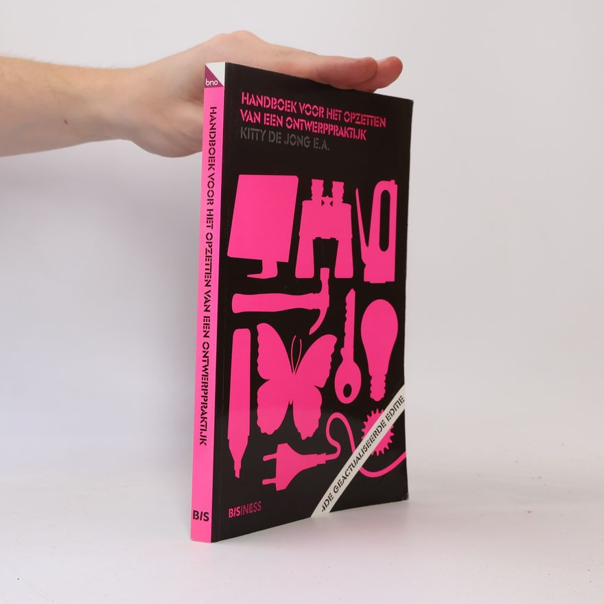 Kitty de Jong Handboek voor het opzetten van een ontwerppraktijk: De geactualiseerde editie