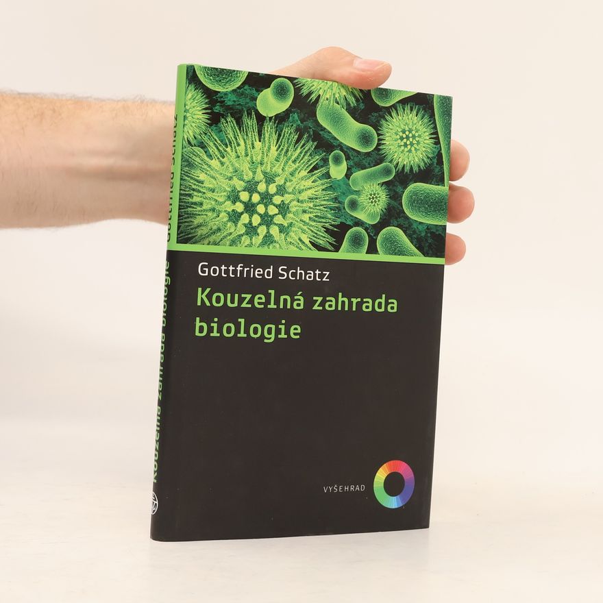 Gottfried Schatz Kouzelná zahrada biologie