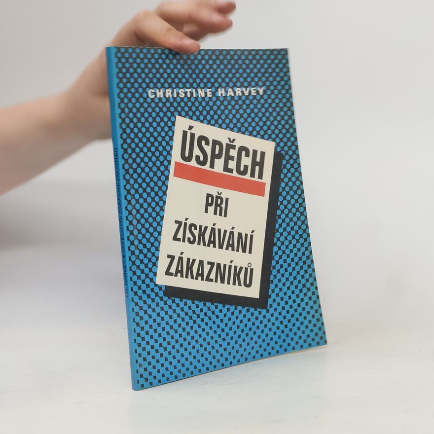 Christine Harvey Úspěch při získávání zákazníků
