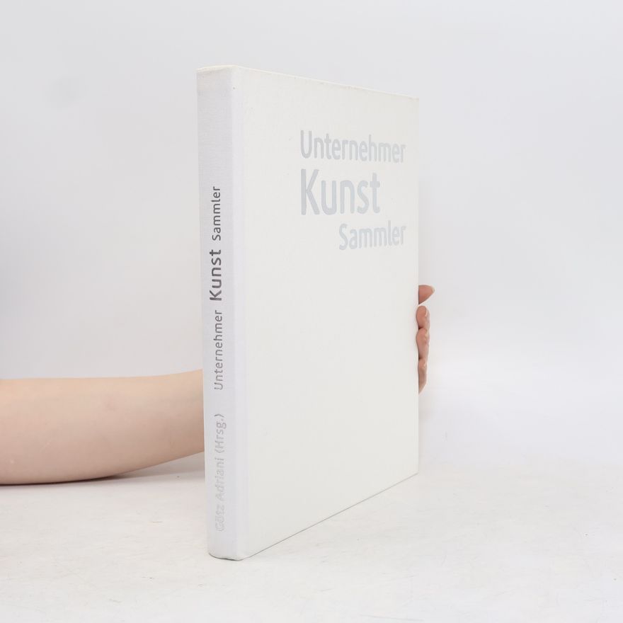 Götz Adriani Unternehmer - Kunst - Sammler