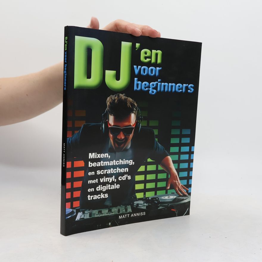 Matt Anniss DJ'en voor beginners