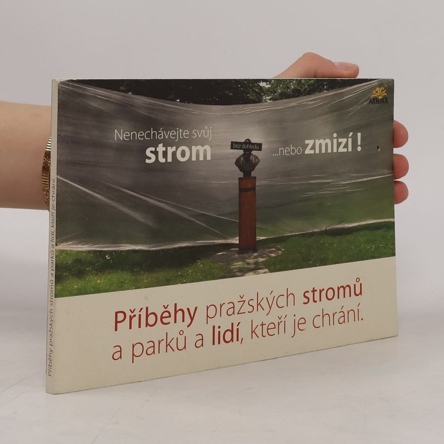 Arnika (organizace). Příběhy pražských stromů a parků a lidí, kteří je chrání