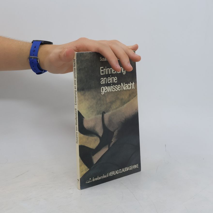 Susanna von Moellendorff Erinnerung an eine gewisse Nacht