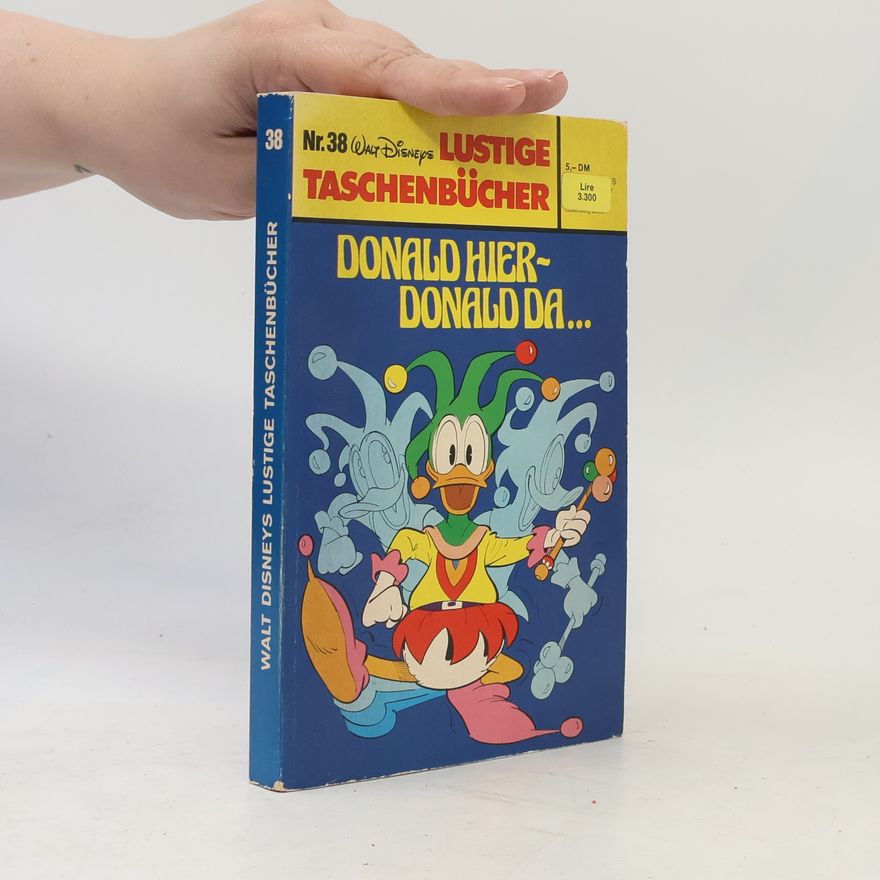 Walt Disney Lustige Taschenbücher Nr. 38. Donald hier - Donald da...