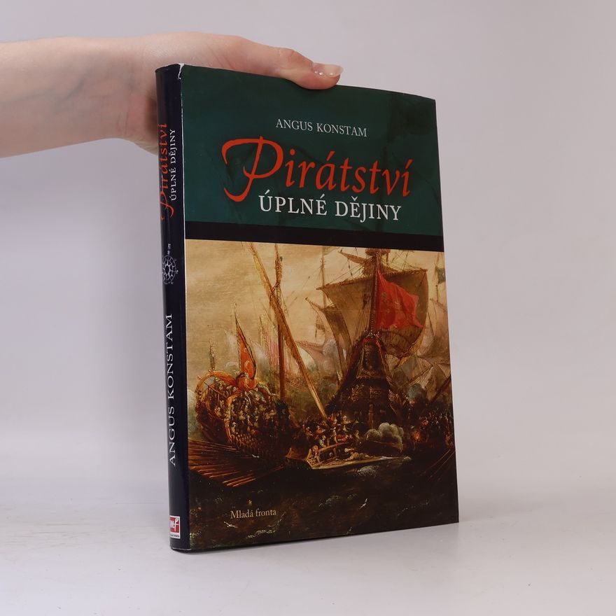 Angus Konstam Pirátství : úplné dějiny
