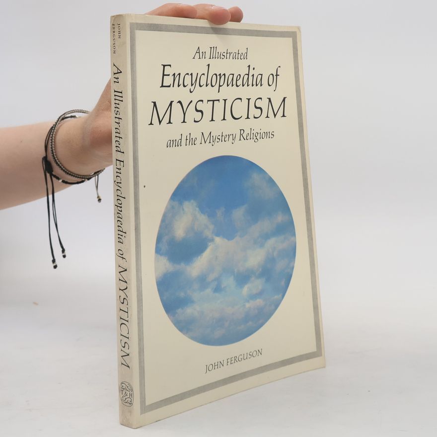 John Ferguson An illustrated encyclopaedia of mysticism and the mystery religions