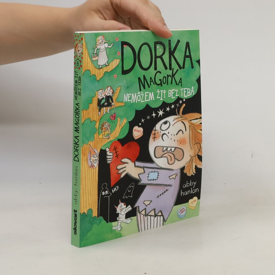 Abby Hanlon Dorka Magorka: Nemôžem žiť bez teba
