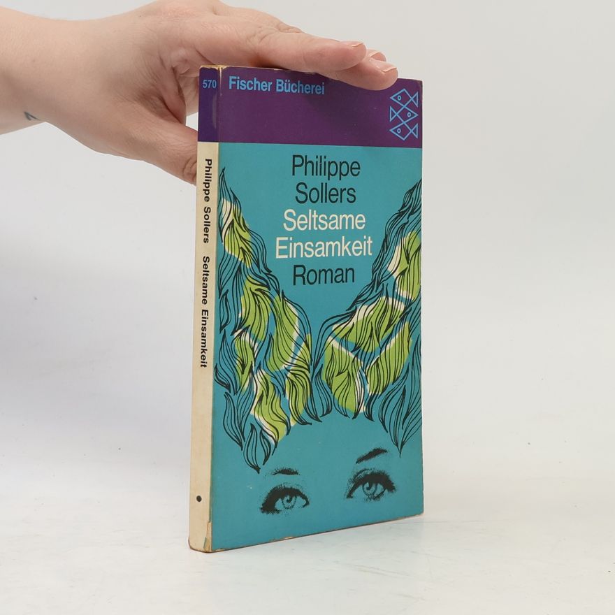 Philippe Sollers Seltsame Einsamkeit