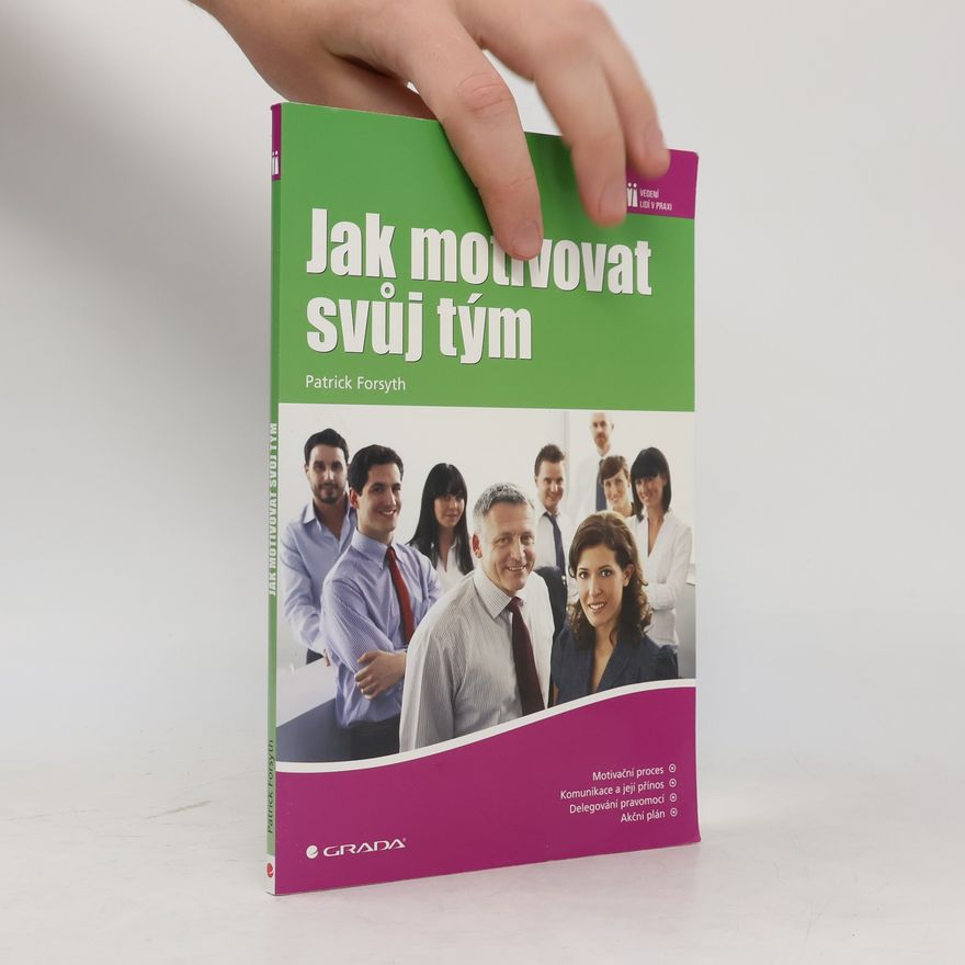 Patrick Forsyth Jak motivovat svůj tým