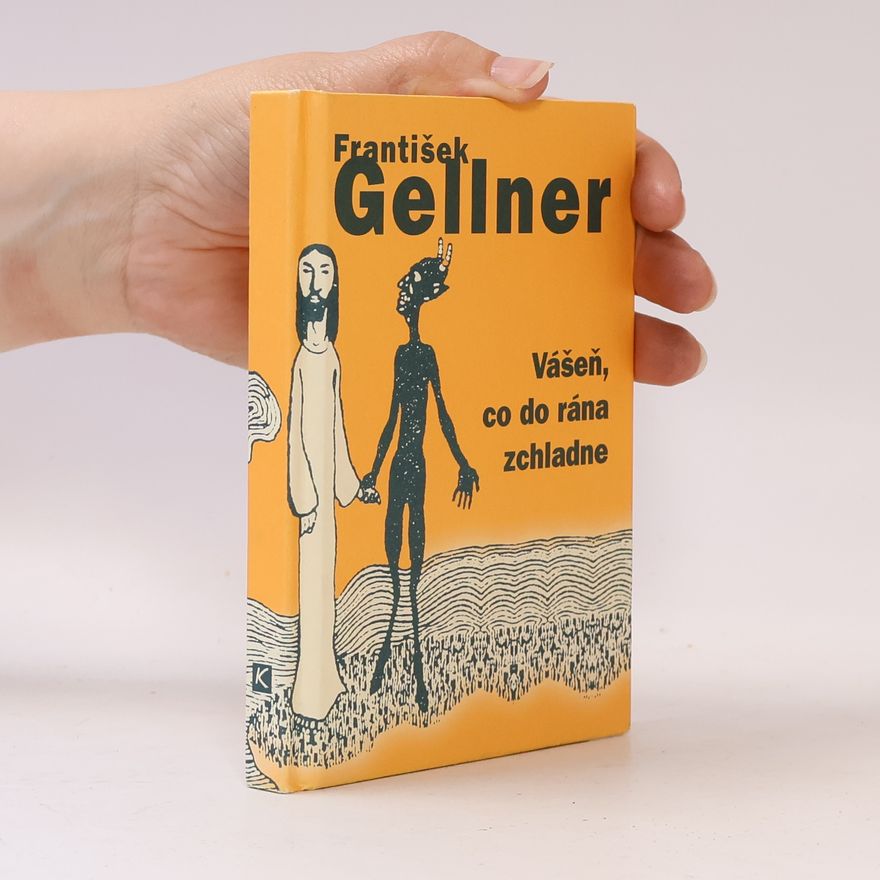 František Gellner Vášeň, co do rána zchladne