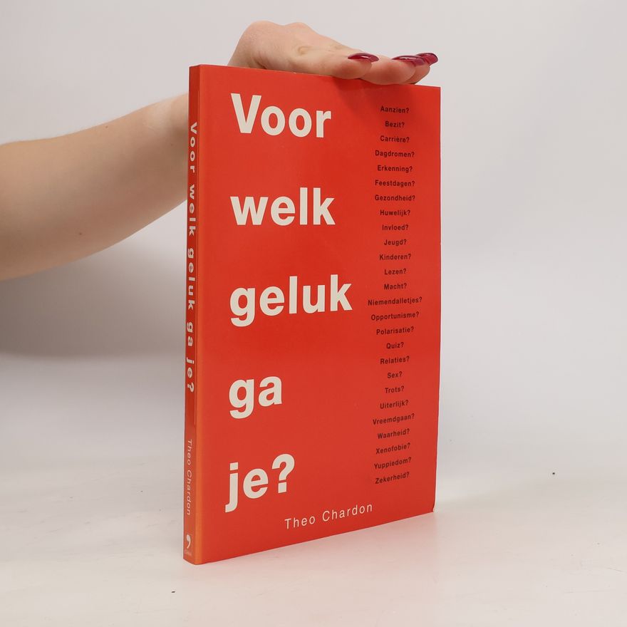 Theo Chardon Voor welk geluk ga je?