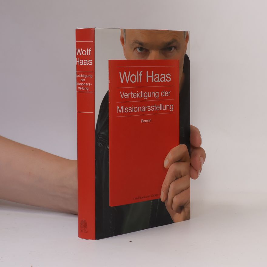 Wolf Haas Verteidigung der Missionarsstellung