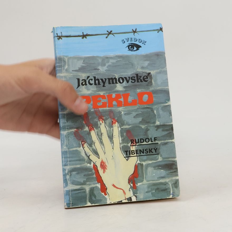 Rudolf Tibenský Jáchymovské peklo