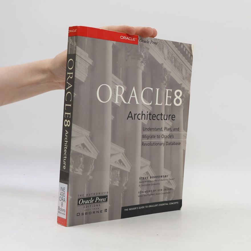 Steven M. Bobrowski Oracle8 Architecture
