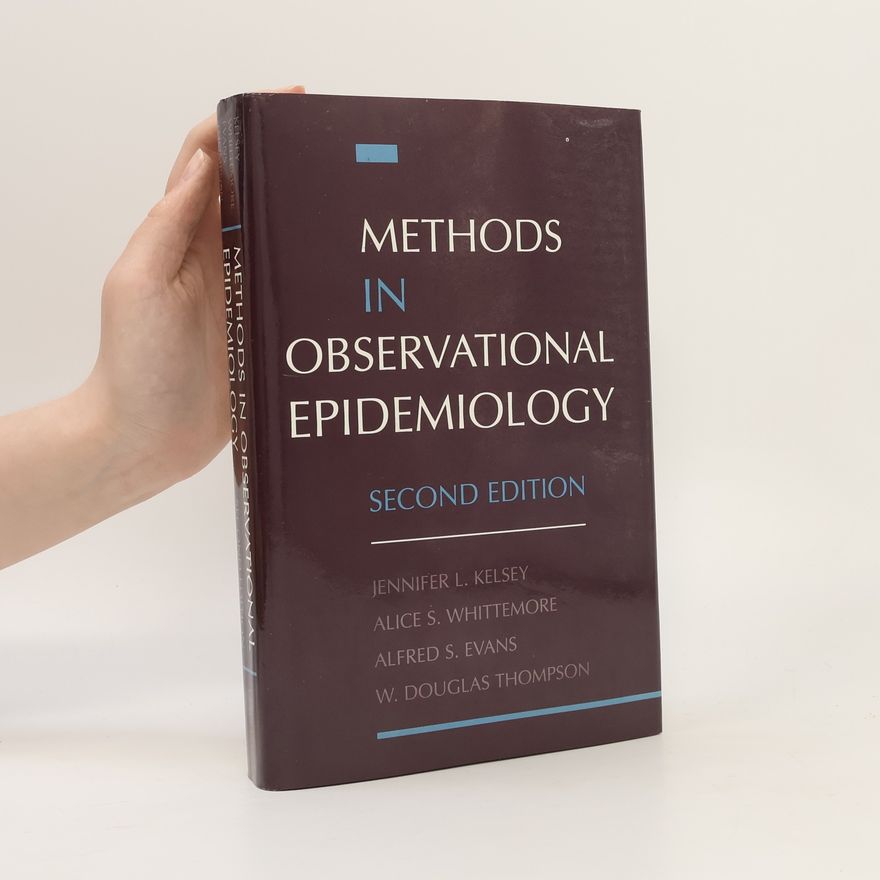 Alfred S. Evans Monographs in Epidemiology and Biostatistics - 26: Methods in Observational Epidemiology