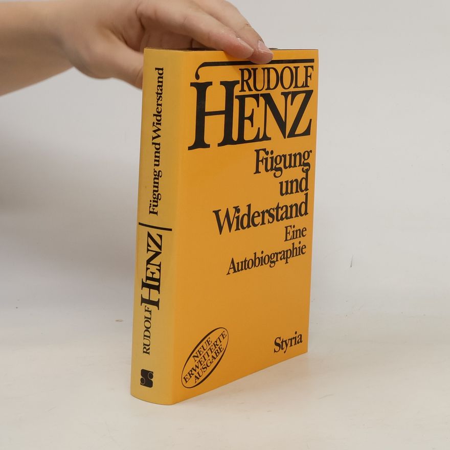 Rudolf Henz Fügung und Widerstand