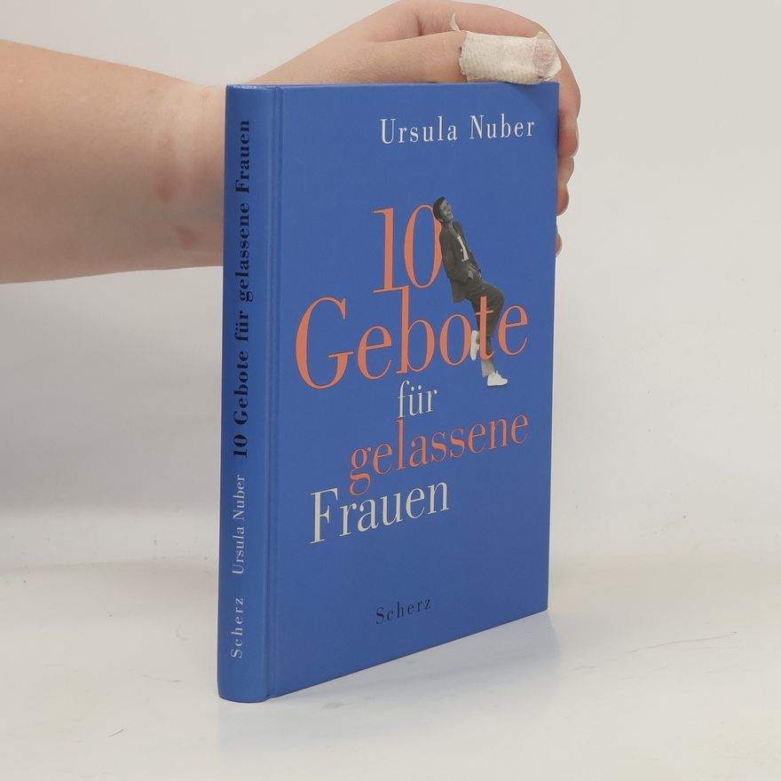 Ursula Nuber Zehn Gebote für gelassene Frauen