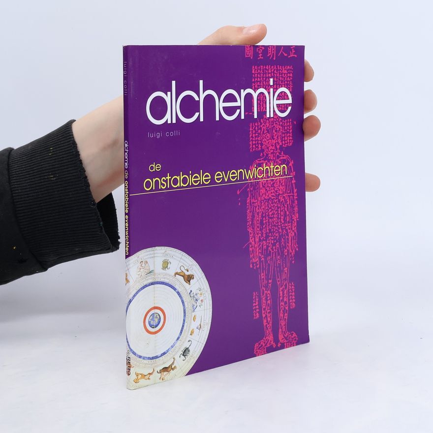 Luigi Colli Alchemie: de onstabiele evenwichten