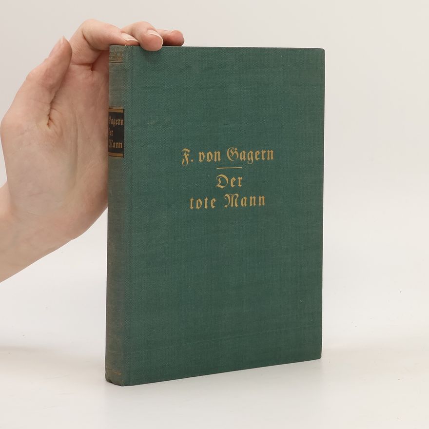 Friedrich von Gagern Der tote Mann