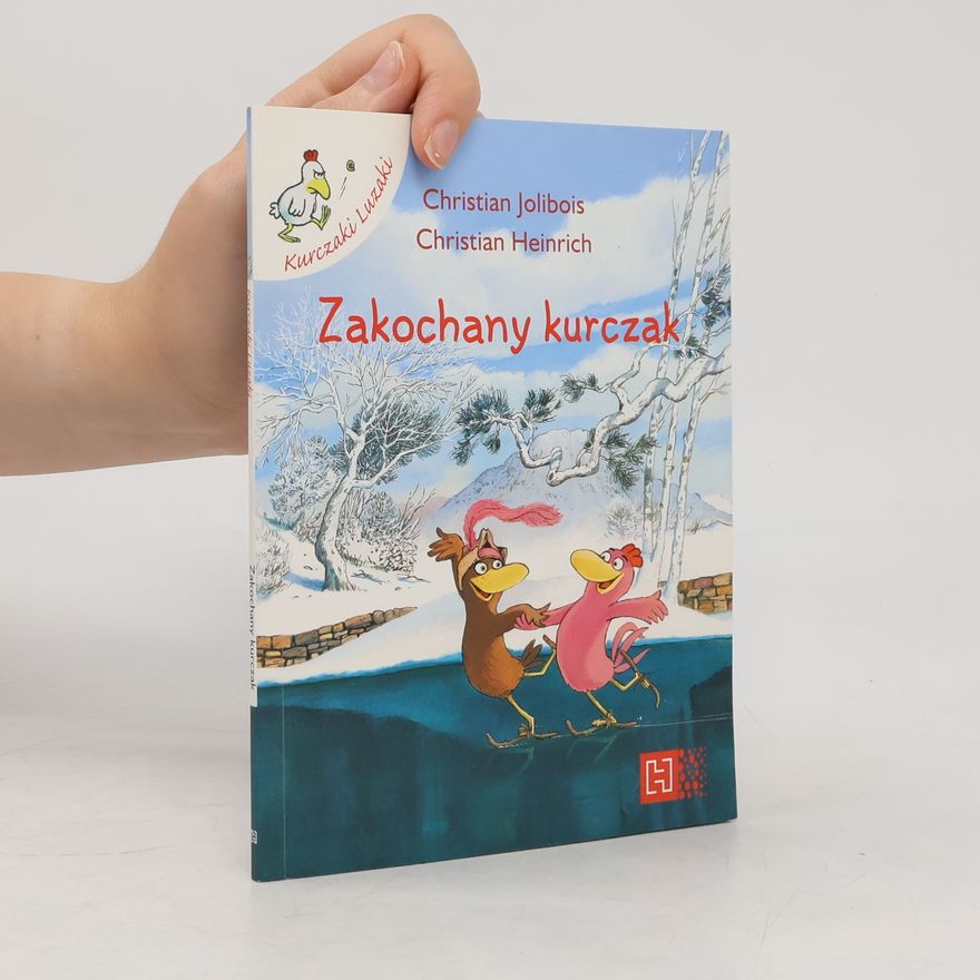 Marta Toruńska Kurczaki Luzaki: Zakochany kurczak