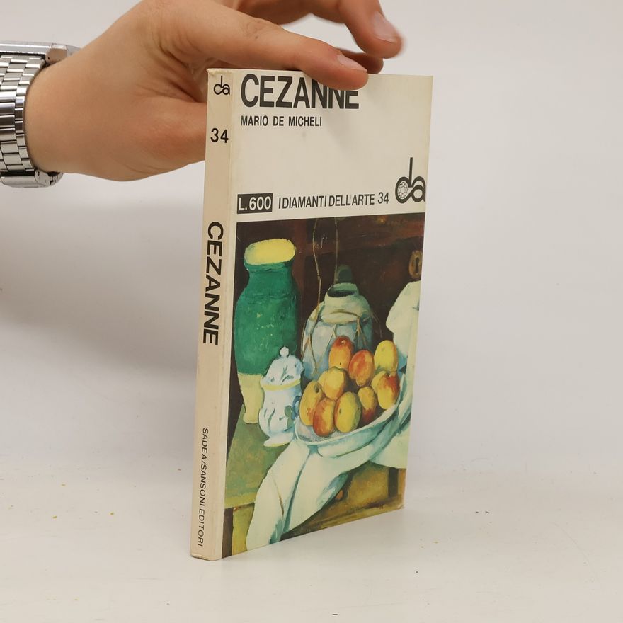 Mario De Micheli Cezanne. The Life and Work of the Artist Illustrated with 80 Colour Plates