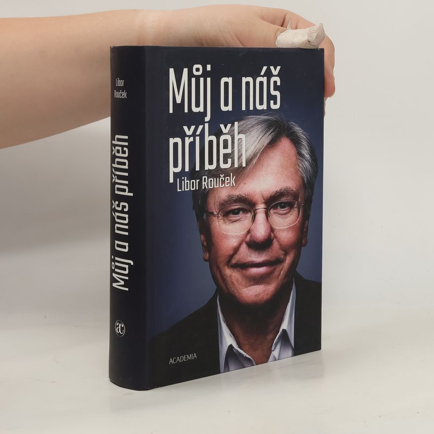 Libor Rouček Můj a náš příběh