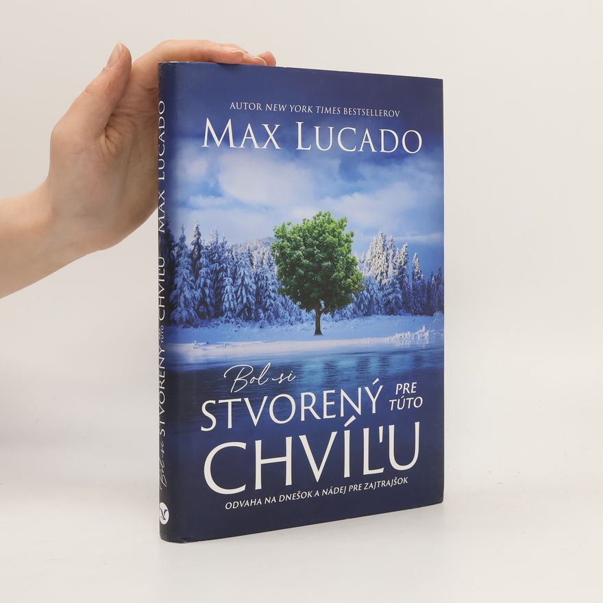 Max Lucado Bol si stvorený pre túto chvíĺu