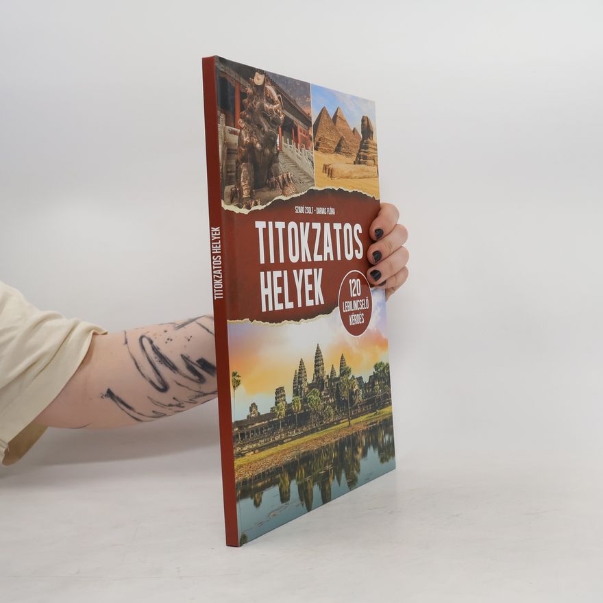 Collectif d'auteurs Titokzatos helyek - 120 lebilincselő kérdés
