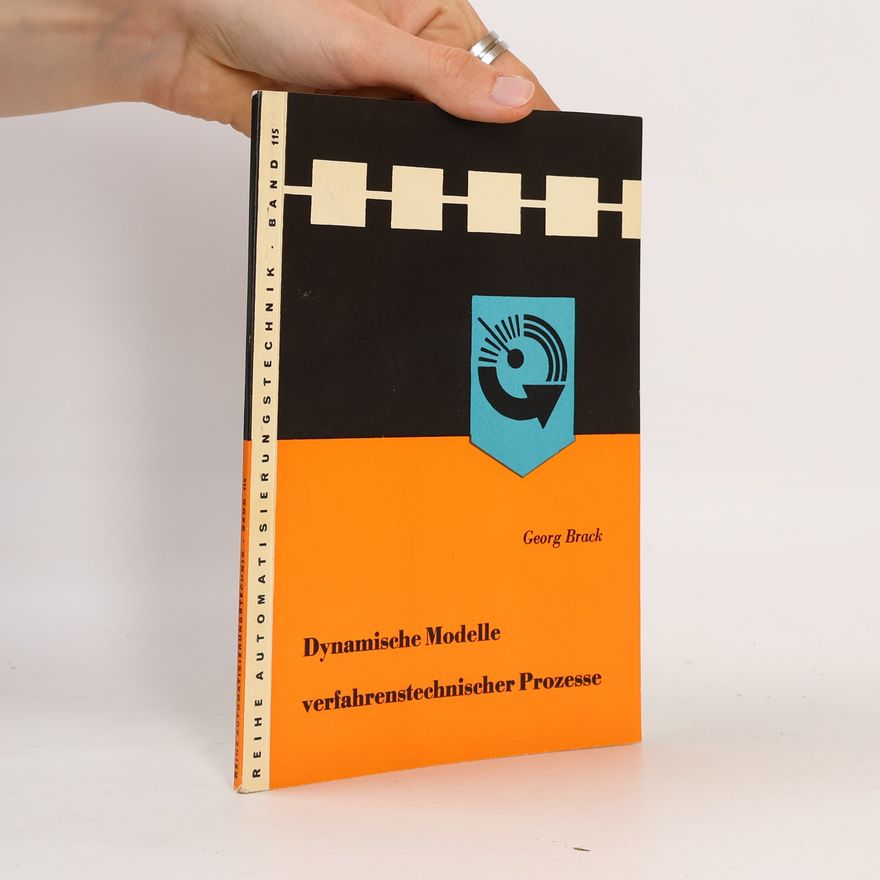 Georg Brack Dynamische Modelle verfahrenstechnischer Prozesse
