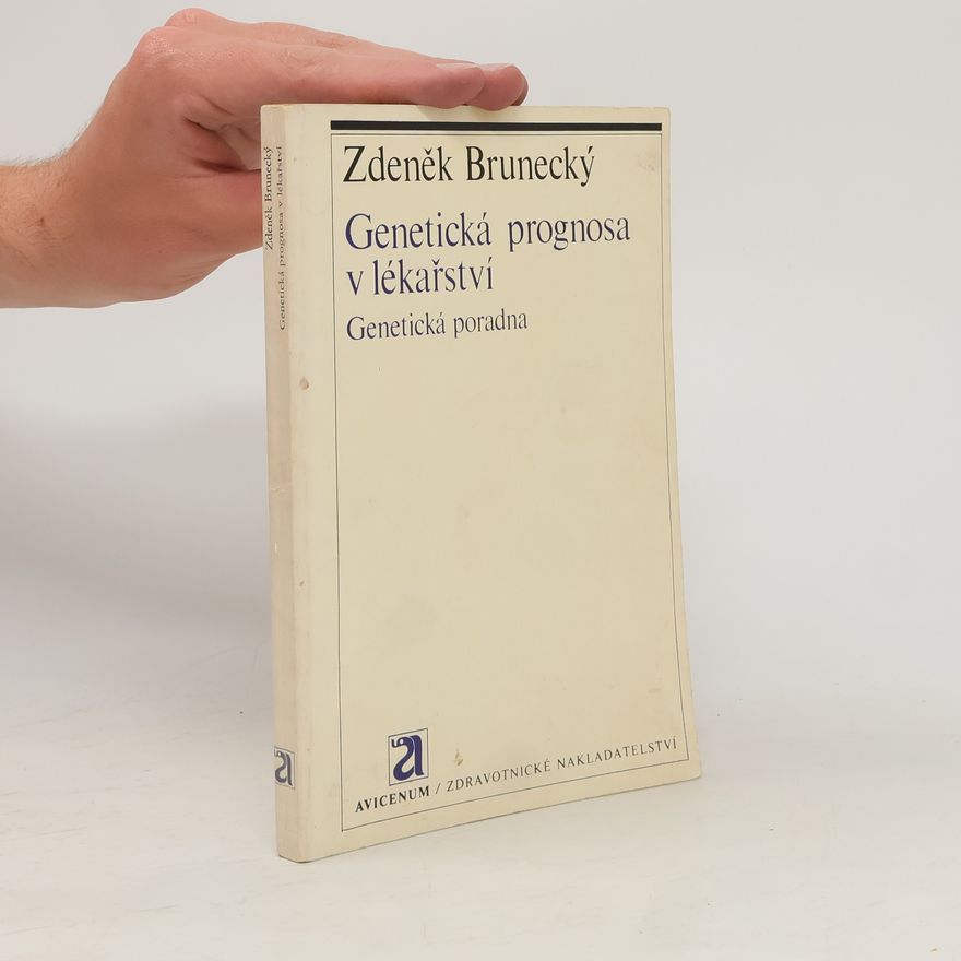 Zdeněk Brunecký Genetická prognosa v lékařství